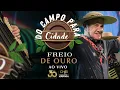 Download Lagu Chiquito \u0026 Bordoneio - Freio de Ouro - Do Campo Para a Cidade Ao Vivo