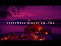 September Chill Nights 2025 | Starry Sky \u0026 Deep House Chill Mix β’ 2-Hour Midnight Lounge