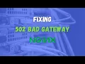 Fixing 502 Bad Gateway Nginx