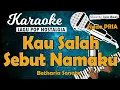 Download Lagu Karaoke KAU SALAH SEBUT NAMAKU - Betharia Sonata// Nada PRIA// Music By Lanno Mbauth
