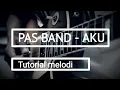 Lagu Pas band - Aku / Tutorial melodi