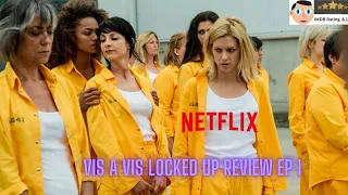 vis a vis locked up season 1 episode 1 review a gripping start to the spanish prison drama