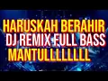 Download Lagu Dj haruskah berahir,, remix full bass