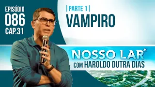 086 | NOSSO LAR CAP.31 - PARTE 1 - LIVE COM HAROLDO DUTRA DIAS