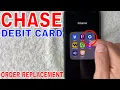 How To Order New Chase Replacement Debit Card In App