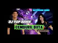 DJ CEMBURU BUTA TOP REMIX || RITA SUGIARTO COVER