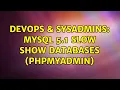 DevOps SysAdmins MySQL 5 1 Slow SHOW DATABASES phpMyAdmin