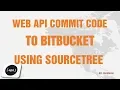 Commit WebAPI Code to Bitbucket using Souretree