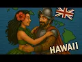The Complete History of Hawaii From Gods to Statehood