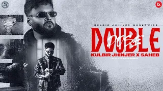 Double Dose (Official Music Video) | Kulbir Jhinjer | Saheb | Punjabi Song 2025