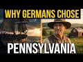 Why Millions Of Germans Chose Pennsylvania
