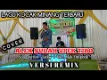 Download Lagu ALEK SUDAH UPEK TIBO(cover)MAK OMPONK versi remix arr dhino leontin#meltom_musicc