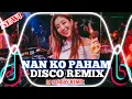 Download Lagu NAN KO PAHAM | DISCO REMIX