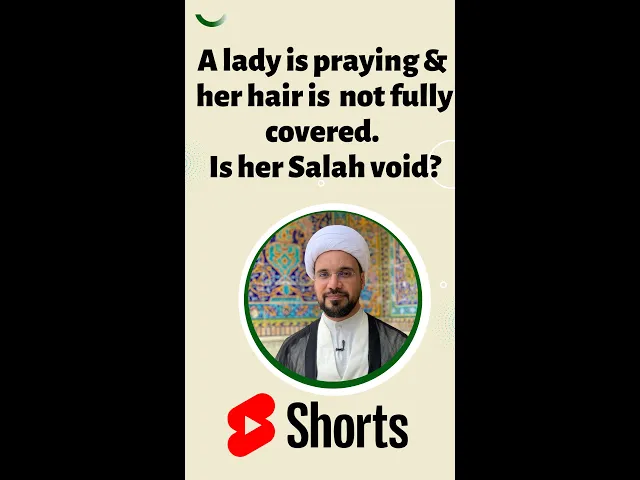 ⁣A lady is praying and her hair is showing, ie not fully covered. Is her salah void? #shorts