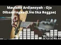 Download Lagu Maulana Ardiansyah - Ojo Dibandingke (Live Ska Reggae)