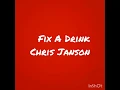 Fix A Drink Lyrics- Chris Janson