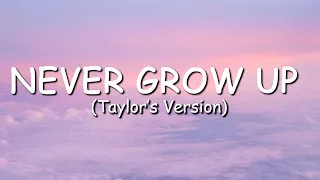 Taylor Swift Never Grow Up Taylor S Version Lyric Video 