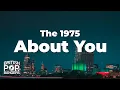 The 1975 - About You (Lyrics)
