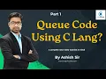 7 Queue implementation using c Part 1