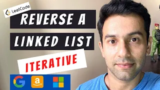Google Coding Interview Question - Reversing LinkedList Iterative LeetCode