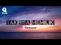 Download Lagu Samsons - Tak Bisa Memiliki || Lyrics