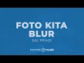 Foto Kita Blur - Sal Priadi (KARAOKE VERSION)