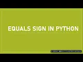 Equals sign in Python