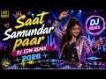 Saat Samundar Paar - DJ EDM Remix 2026 | Bollywood Party Remix | Bass Boosted | DJ Remix 