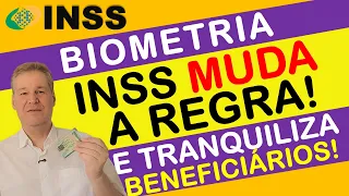 INSS ALTERA A REGRA DE BIOMETRIA E TRANQUILIZA QUANTO A BLOQUEIO DE BENEFÍCIOS