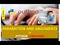 WHAT ARE PARAMETERS AND ARGUMENTS IN PYTHON LANGUAGE