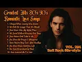 Lagu Greatest Hits Romantic Love Songs 💖 Love Songs 80's 90's - Soft Rock Ballads - Playlist Vol. 204