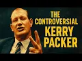 Kerry Packer The Media King Who Silenced Australia s Stars