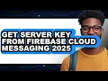 How to Get Server Key from Firebase Cloud Messaging 2025 full Guide