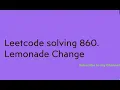 Leetcode solving 860 Lemonade Change