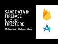 Saving data in Firebase Cloud Firestore and Android Studio