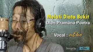 Download Melati diatas Bukit-Dian Pramana Poetra Vocal aEko MP3