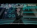 Nightcore - Right Now (Rihanna \u0026 David Guetta)