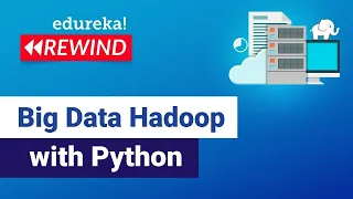 Learn Big Data Hadoop With Python Python Hadoop Tutorial for Beginners Python Edureka Rewind