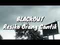 Download Lagu Blackout - Resiko Orang Cantik (Lirik)