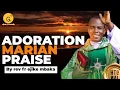 Lagu POWERFUL ADORATION  MARIAN PRAISE // REV FR EJIKE MBAKA 