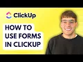 How to Use Forms in ClickUp 2026 Full Guide