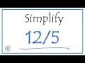 How to Simplify the Fraction and as a Mixed Fraction