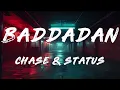 Chase & Status - Baddadan (Lyrics) ft. IRAH, Flowdan, Trigga, Takura