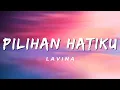 Download Lagu Pilihan Hatiku - Lavina (Lirik)