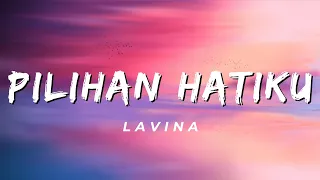 pilihan hatiku lavina lirik 