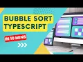 Bubble Sort in 7 minutes TypeScript Solution
