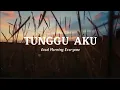 Download Lagu TUNGGU AKU - Good Morning Everyone (Lirik)