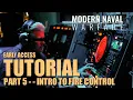 Modern Naval Warfare Early Access Tutorial Part 5 - Intro to Fire Control