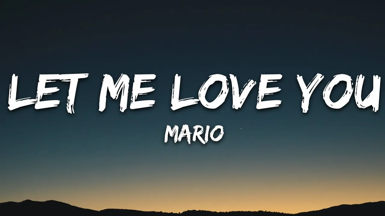 Mario - Let Me Love You (Lyrics)
