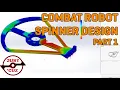 Combat Robot Spinner Design Tutorial Part 1 Theory and Math